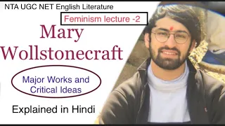 Mary Wollstonecraft as a Feminist || Major Works and Critical Ideas || Explained in Hindi