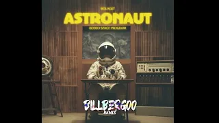 BOLAGET - Astronaut (Billbergoo Bootleg)