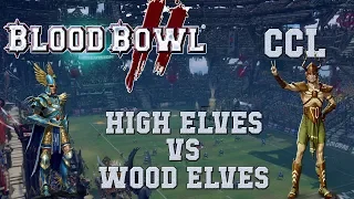 Blood Bowl 2 - High Elves (the Sage) vs Wood Elves - CCL G1