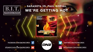 DNZ384 // SARASOTA VS.  PAUL NORVAL - WE'RE GETTING HOT 2020 (Official Video DNZ Records)