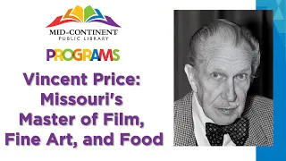 Vincent Price: Missouri's Master of Film, Fine Art, and Food  | Community Programming