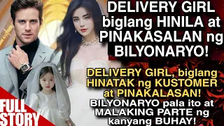 DELIVERY GIRL BIGLANG HINILA AT PINAKASALAN NG BILYONARYO!  MALAKING PARTE PALA NG KANYANG BUHAY ITO