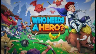 Who Needs a Hero? - First Look Gameplay / (PC)