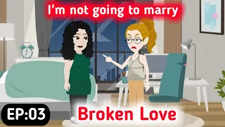 Broken Love: Part 03 | Learn English | English Story | Animated Stories | Invite English