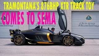 AMAZING !!! Tramontana’s 876bhp XTR Track Toy Comes To SEMA