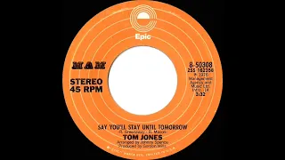 1977 HITS ARCHIVE: Say You’ll Stay Until Tomorrow - Tom Jones (stereo 45--#1 C&W hit)