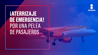 Avión aterriza de emergencia por pelea de pasajeros | Noticias con Yuriria Sierra