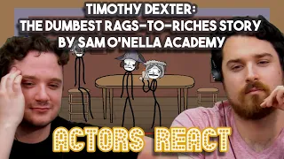 Timothy Dexter The Dumbest Rags to Riches Story by Sam O’Nella Academy | Actors React