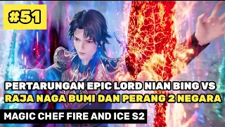 Nian Bing Vs Raja Naga Bumi Dan Hasutan Ras Kegelapan 🔥- Alur Cerita Donghua MCFI Part 51