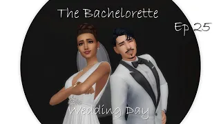 The Sims 4 | The Bachelorette | Wedding Day! | Ep25