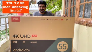 TCL P715 55 inch TV Unboxing & initial impressions ll in Telugu ll