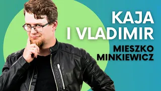 MIESZKO MINKIEWICZ - Kaja i Vladimir | Stand-Up | 2022