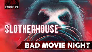 Slotherhouse (2023) - Bad Movie Night Video Podcast