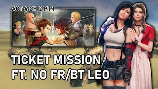 FF7 Ladies Got It | Ticket Mission Ft. No FR/BT Leo | Act 4 Ch. 2 Pt. 1 SHINRYU [DFFOO]