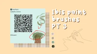 Ibis paint brushes qr codes (w/ samples) || PT 3