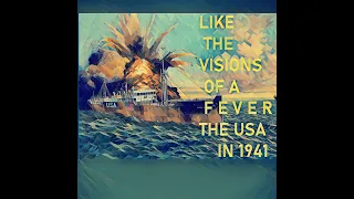 Like the Visions of a Fever: America in Pre-War 1941