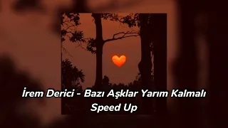 İrem Derici - Bazı Aşklar Yarım Kalmalı Speed Up