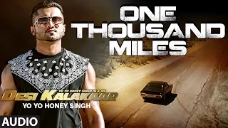 One Thousand Miles Full AUDIO Song | Yo Yo Honey Singh, Desi Kalakaar, Honey Singh New Songs 2014