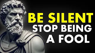 Be Silent Stop Being A Fool|Marcus Aurelius Stoicism