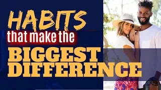 HABITS that make the BIGGEST DIFFERENCE #PartnersInShine