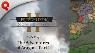 Knights of Honor II: Sovereign | LetsPlay: The Adventures of Aragon - Part 1