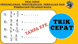 Penjumlahan, Pengurangan, Perkalian dan Pembagian Pecahan Biasa Tanpa KPK #Part2 || Kelas 5 SD/MI