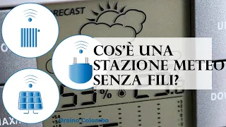 Cos’è una stazione meteo senza fili?