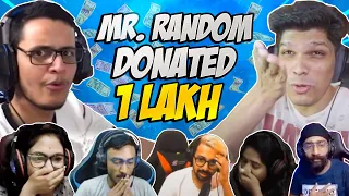 DONATING RS. 1 LAKH TO TALENTED STREAMERS!! || MR. RANDOM