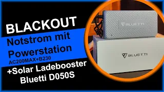 Notstromversorgung Blackout tauglich mit Bluetti D050S Ladeverstärker + AC200MAX