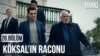 Köksal'ın Raconu | Ramo 26.Bölüm