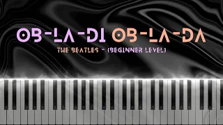 Ob-la-di Ob-la-da - The Beatles | Easy Beginner Level Piano Tutorial + Sheet Music