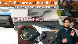 How To Remove and install Chip Hp 110A Cartridge | Hp 135a, 136a, 138fnw Remove Chip in Hindi