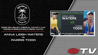 2022 PPA Orange County Cup Women's Singles Gold Medal Match - Anna Leigh Waters vs Parris Todd
