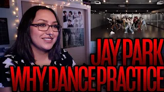 박재범 (Jay Park) - ‘Why’ Dance Practice Video Reaction