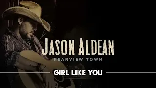 Jason Aldean - Girl Like You (Official Audio)