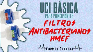 Filtro BACTERIANO o Nariz ARTIFICIAL EN la VENTILACIÓN MECÁNICA. Entrenamiento en Áreas Críticas