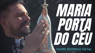 Padre Rodrigo Natal - Maria porta do céu