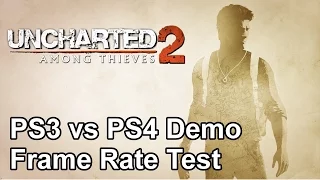 Uncharted 2 PS3 vs PS4 Demo Frame Rate Test