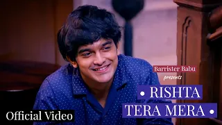 Barrister Babu Rishta Tera Mera Full Official Title Song | Pravisht Mishra Aurra Bhatnagar Badoni