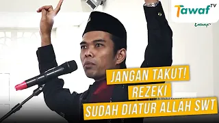 Ustadz Abdul Somad - Jangan Takut! Rezeki Sudah Diatur oleh Allah SWT