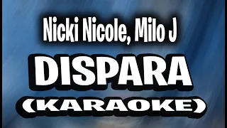 Nicki Nicole, Milo J - DISPARA *** (KARAOKE)