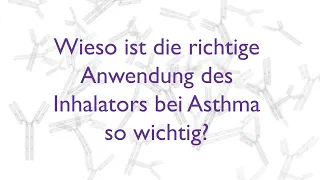 Wieso ist die richtige Anwendung des Inhalators bei Asthma so wichtig?