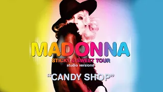 Madonna - Candy Shop (Sticky & Sweet Tour: Studio Version)