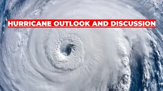 Hurricane Outlook and Discussion 6/15/2021