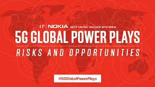 5G Global Power Plays | FP Virtual Dialogue with Nokia