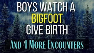 A Bigfoot Gives Birth While Two Boys Watch - And Four More From Listeners