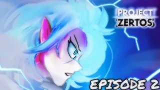 PROJECT ZERTOS: EPISODE 2