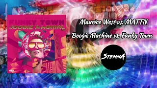 Maurice West vs. MATTN - Boogie Machine vs. Funky Town (StemmA Mashup)