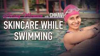 HAIR CARE & SKIN CARE WHILE SWIMMING | BEING WOMAN with Chhavi