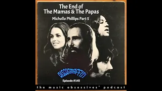 145. MICHELLE PHILLIPS OF THE MAMAS & THE PAPAS: THE INTERVIEW OF A LIFETIME (PART 5)